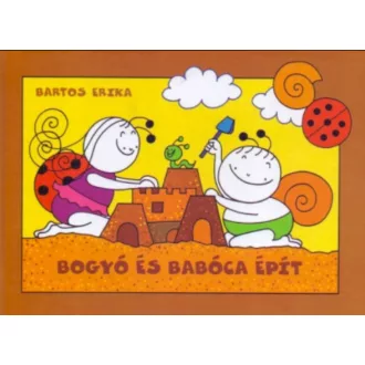 Bogyó és Babóca épít (új kiadás) (Bartos Erika)