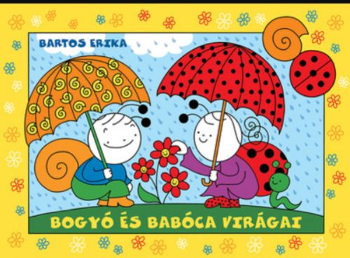 Bogyó és Babóca virágai (új kiadás) (Bartos Erika)