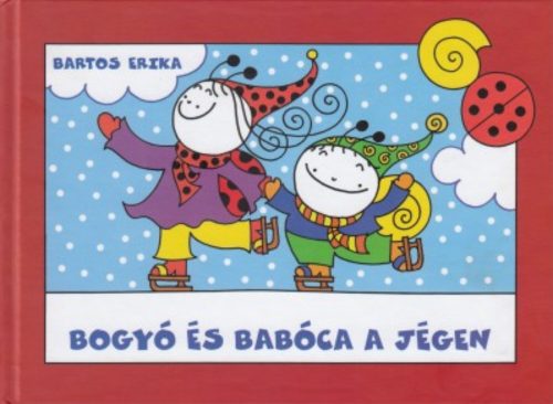 Bogyó és Babóca a jégen - Bartos Erika