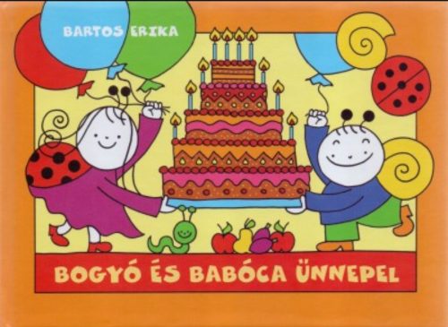 Bogyó és Babóca ünnepel - Bartos Erika