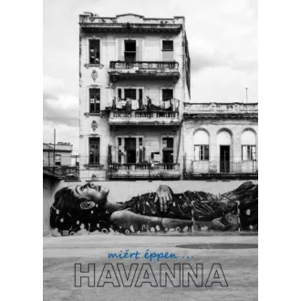 Miért éppen . . . Havanna? (Kiss Anita)
