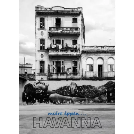 Miért éppen . . . Havanna? (Kiss Anita)