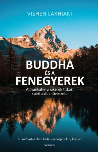 A Buddha és a Fenegyerek - Vishen Lakhiani