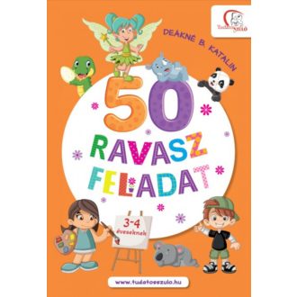 50 ravasz feladat 3-4 éveseknek - Deákné B. Katalin