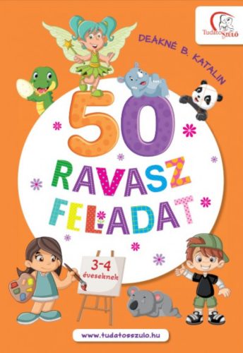 50 ravasz feladat 3-4 éveseknek - Deákné B. Katalin