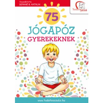 75 jógapóz gyerekeknek - Deákné B. Katalin