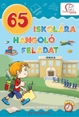 65 iskolára hangoló feladat - Tudatos Szülő - Deákné B. Katalin