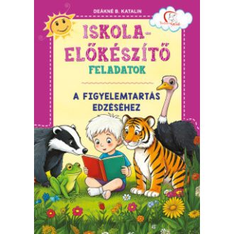   Iskola-előkészítő feladatok - A figyelemtartás edzéséhez - Deákné B. Katalin szerk.