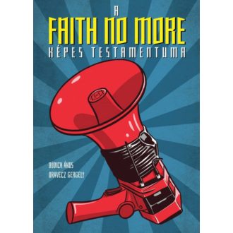 A Faith No More képes testamentuma (Dudich Ákos)
