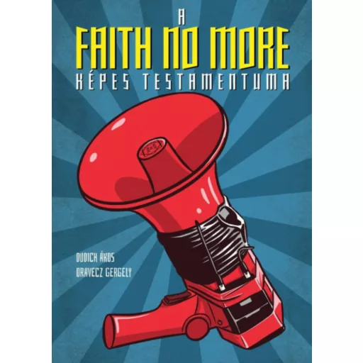 A Faith No More képes testamentuma (Dudich Ákos)