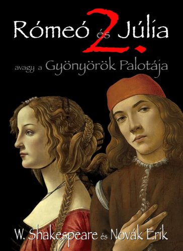 Rómeó és Júlia 2. - avagy a Gyönyörök Palotája - William Shakespeare