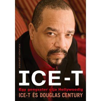   Ice-T - Egy gengszter útja Hollywoodig - Douglas Century és Ice-T
