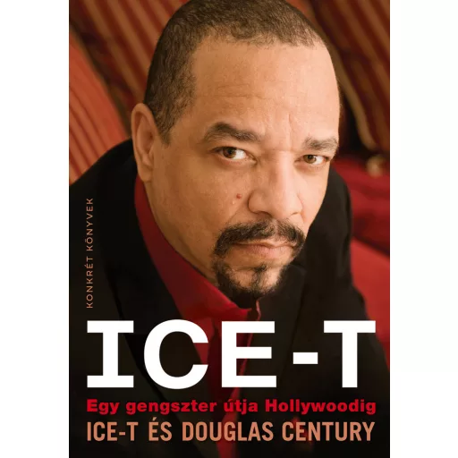 Ice-T - Egy gengszter útja Hollywoodig - Douglas Century és Ice-T