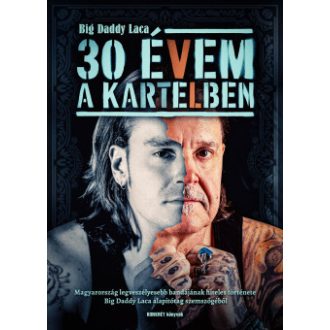 30 évem a Kartelben - Big Daddy Laca - Dudich Ákos