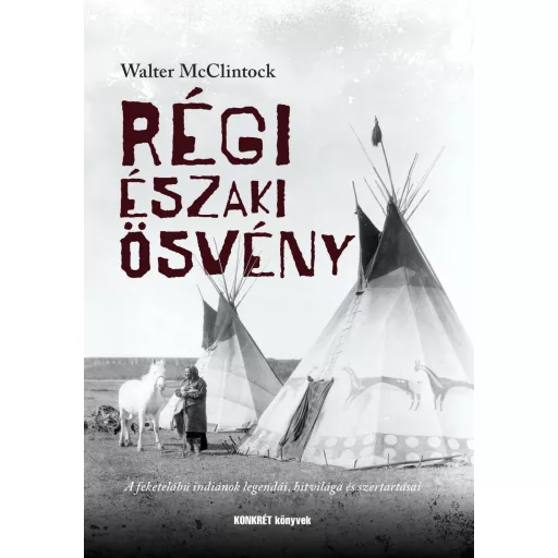 Régi Északi Ösvény - Walter McClintock