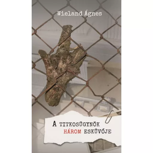 A titkosügynök három esküvője (Wieland Ágnes)