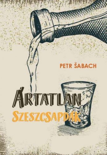 Ártatlan szeszcsapdák (Petr Sabach)