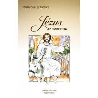 Jézus, az ember fia (Szunyogh Szabolcs)