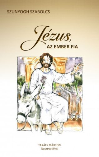 Jézus, az ember fia (Szunyogh Szabolcs)