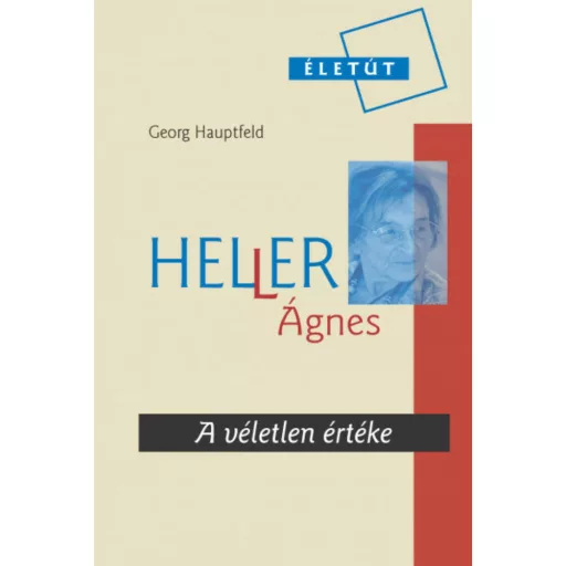 Heller Ágnes - A véletlen értéke (Georg Hauptfeld)