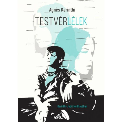 Testvérlélek (Agnes Karinthi)