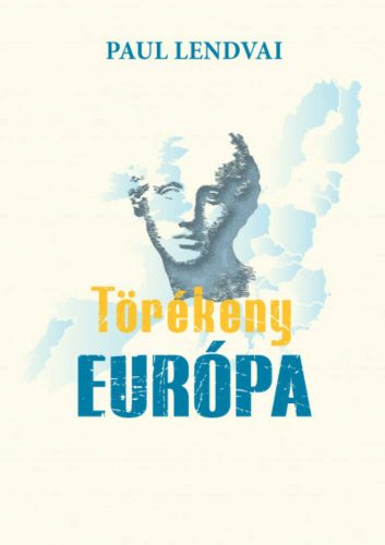 Törékeny Európa (Paul Lendvai)