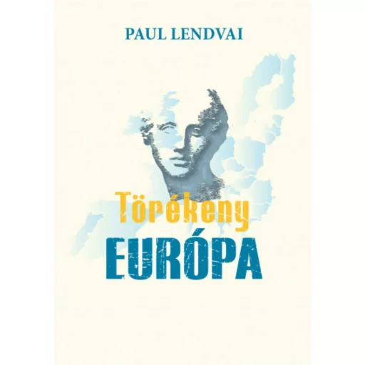 Törékeny Európa (Paul Lendvai)
