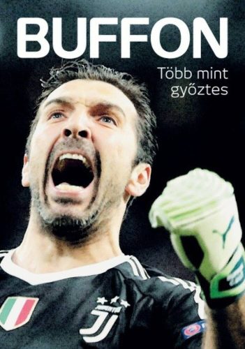 Buffon - Több mint győztes (Fűrész Attila)