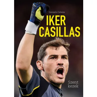 Iker Casillas - Szent kezek (Gonzalo Cabeza)