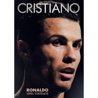  Cristiano - Ronaldo képes története - Fűrész Attila - Privacsek András
