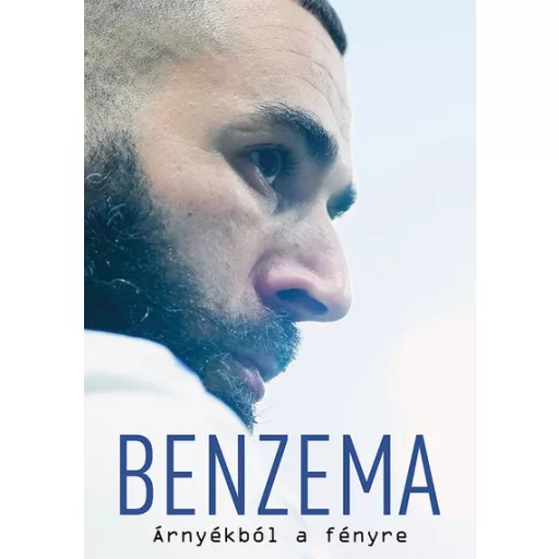 Benzema - Árnyékból a fényre - Dénes Tamás