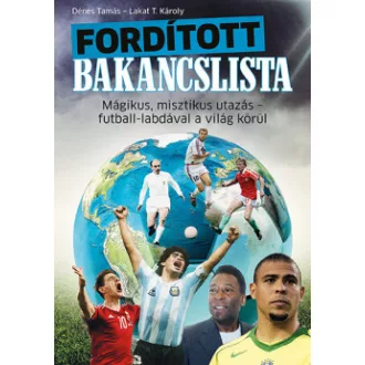 Fordított bakancslista - Dénes Tamás