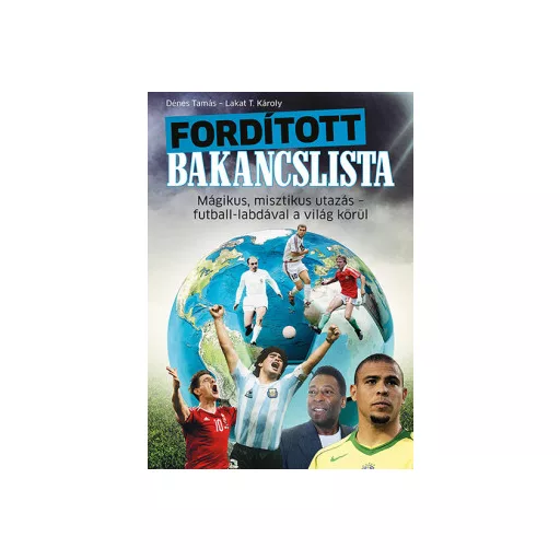 Fordított bakancslista - Dénes Tamás