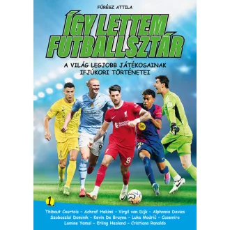 Így lettem futballsztár 1. - Fűrész Attila
