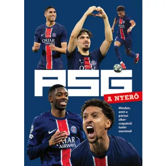   PSG - A nyerő - Minden, amit a párizsi sikercsapatról tudni szeretnél - Andics Gábor