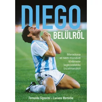 Diego belülről - Fernando Signorini, Luciano Wernicke