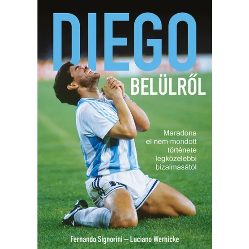 Diego belülről - Fernando Signorini, Luciano Wernicke