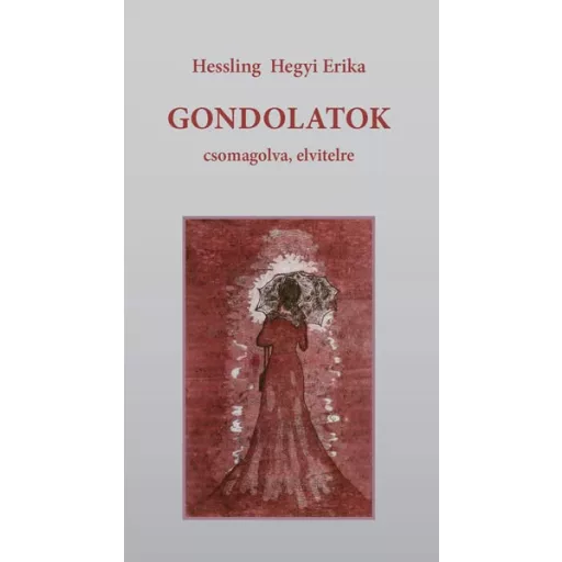 Gondolatok - Csomagolva, elvitelre - Hessling Hegyi Erika