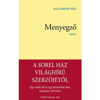 Menyegző - Egy zsidó fiú és egy keresztény lány szerelme 1944-ben (Salamon Pál)