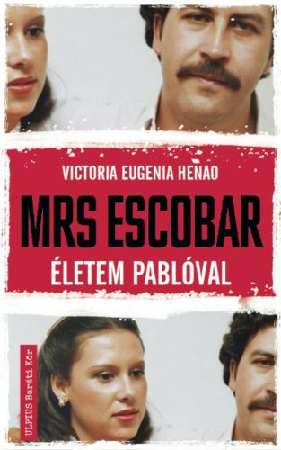 Mrs. Escobar - Életem Pablóval - Victoria Eugenia Henao