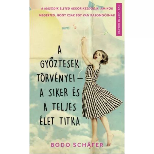 A győztesek törvényei - a siker és a teljes élet titka - Bodo Schafer