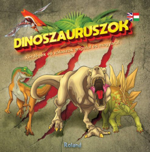 Dinoszauruszok - Kérdések és válaszok angolul és magyarul (Isabela Haragus)