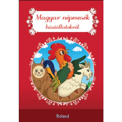 Magyar népmesék háziállatokról - Lengyel Orsolya szerk.