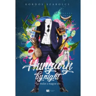   Hungary by Night - Így mulat a magyar elit - Kordos Szabolcs