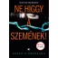 Ne higgy a szemének! - Sarah Pinborough