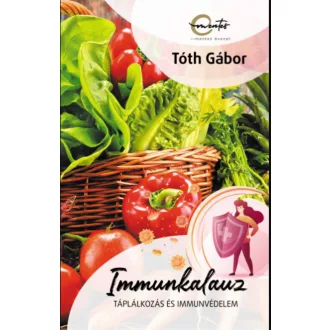   Immunkalauz - Táplálkozás és immunvédelem - Tóth Gábor