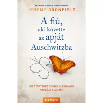 A fiú, aki követte az apját Auschwitzba (Jeremy Dronfield)