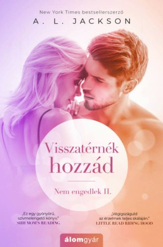 Visszatérnék hozzád - Nem engedlek 2. (A. L. Jackson)