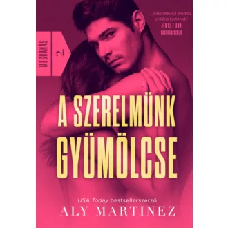 A szerelmünk gyümölcse - Megbánás 2. - Aly Martinez