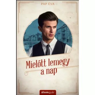 Mielőtt lemegy a nap - Pap Éva